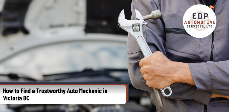 Finding a Trustworthy Auto Mechanic in Victoria BC | EDP Automotive Services